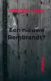 EEN NIEUWE REMBRANDT?