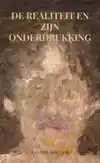 DE REALITEIT EN ZIJN ONDERDRUKKING