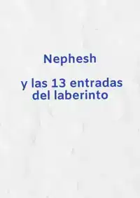 NEPHESH Y LAS 13 ENTRADAS DEL LABERINTO