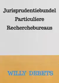 JURISPRUDENTIEBUNDEL PARTICULIERE RECHERCHEBUREAUS