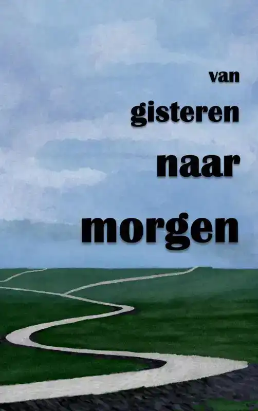 VAN GISTEREN NAAR MORGEN