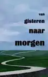VAN GISTEREN NAAR MORGEN