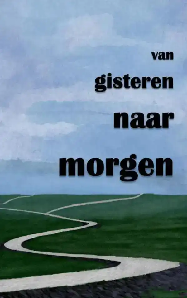 VAN GISTEREN NAAR MORGEN