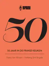 50 JAAR IN DE FRANSE KEUKEN