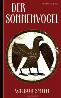 WILBUR SMITH: DER SONNENVOGEL (ABENTEUERROMAN)