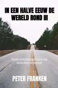 IN EEN HALVE EEUW DE WERELD ROND III