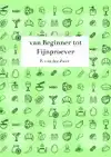 VAN BEGINNER TOT FIJNPROEVER
