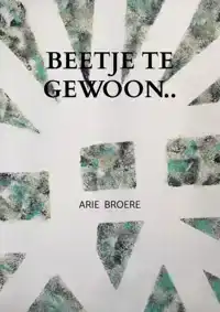 BEETJE TE GEWOON..