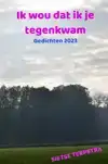 IK WOU DAT IK JE TEGENKWAM