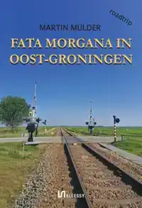 FATA MORGANA IN OOST-GRONINGEN