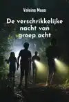 DE VERSCHRIKKELIJKE NACHT VAN GROEP ACHT