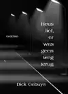 HEUS LIEF, ER WAS GEEN WEG TERUG
