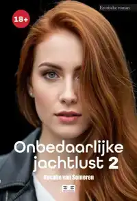 ONBEDAARLIJKE JACHTLUST -2