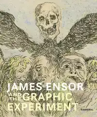 JAMES ENSOR AND THE GRAPHIC EXPERIMENT