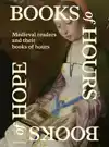 BOOKS OF HOURS BOOKS OF HOPE