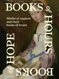 BOOKS OF HOURS BOOKS OF HOPE