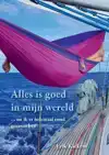ALLES IS GOED IN MIJN WERELD