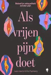 ALS VRIJEN PIJN DOET