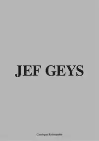 JEF GEYS. CATALOGUE RAISONNABLE