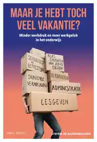 MAAR JE HEBT TOCH VEEL VAKANTIE?