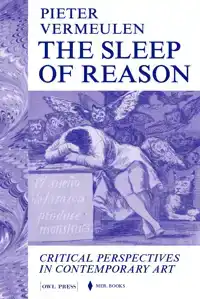 THE SLEEP OF REASON. CRITICAL PERSPECTIVES ON CONTEMPORARY A