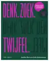 DENK. ZOEK. TWIJFEL.