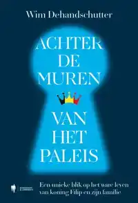 ACHTER DE MUREN VAN HET PALEIS