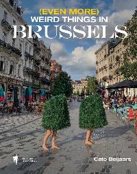 (EVEN MORE) WEIRD THINGS IN BRUSSELS