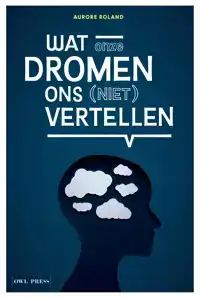 WAT ONZE DROMEN ONS (NIET) VERTELLEN