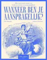 WANNEER BEN JE AANSPRAKELIJK?