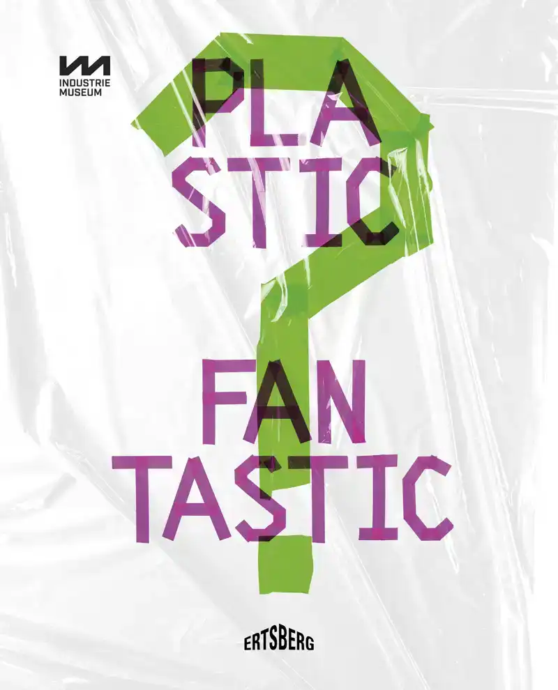 PLASTIC FANTASTIC?