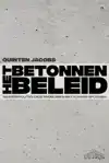 HET BETONNEN BELEID
