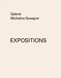 GALERIE MICHELINE SZWAJCER. EXPOSITIONS