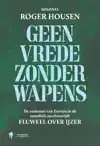 GEEN VREDE ZONDER WAPENS