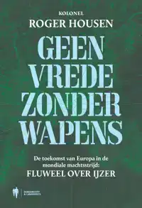 GEEN VREDE ZONDER WAPENS