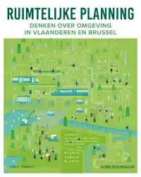 RUIMTELIJKE PLANNING: DENKEN OVER OMGEVING IN VLAANDEREN EN