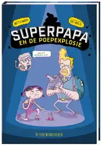 SUPERPAPA EN DE POEPEXPLOSIE