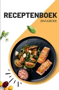 RECEPTENBOEK INVULBOEK EN RECEPTEN VERZAMELBOEK: BEWAAR MIJN
