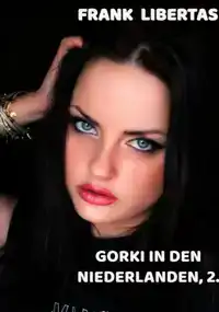 GORKI IN DEN NIEDERLANDEN, 2. AUFLAGE