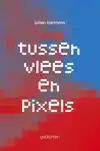 TUSSEN VLEES EN PIXELS