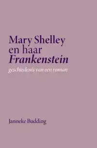 MARY SHELLEY EN HAAR FRANKENSTEIN