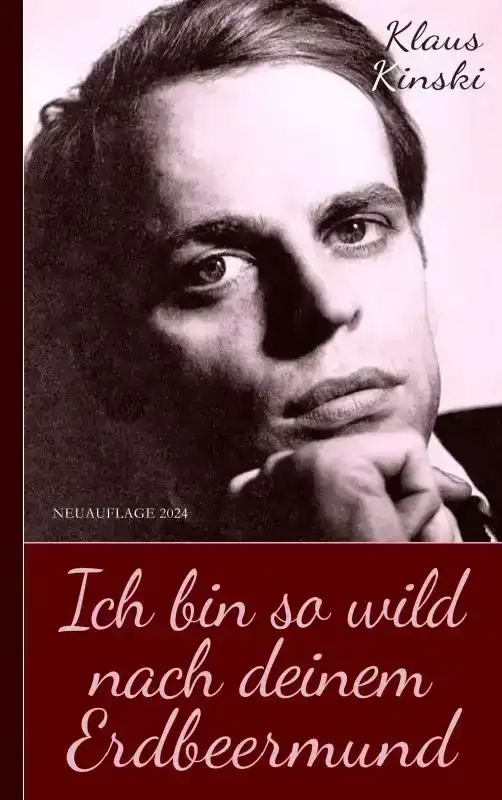 KLAUS KINSKI: ICH BIN SO WILD NACH DEINEM ERDBEERMUND (UNZEN