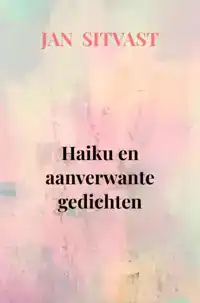 HAIKU EN AANVERWANTE GEDICHTEN