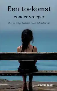 EEN TOEKOMST ZONDER VROEGER