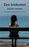 EEN TOEKOMST ZONDER VROEGER