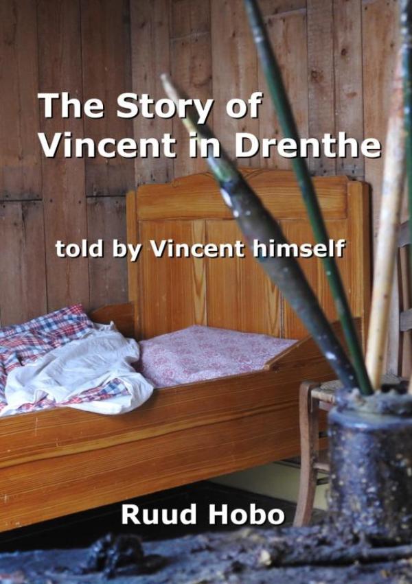 THE STORY OF VINCENT IN DRENTHE