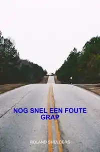 NOG SNEL EEN FOUTE GRAP