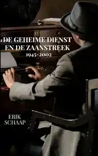 DE GEHEIME DIENST EN DE ZAANSTREEK