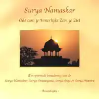 SURYA NAMASKAR - ODE AAN JE INNERLIJKE ZON, JE ZIEL