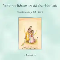 VREDE VAN LICHAAM TOT ZIEL DOOR MEDITATIE